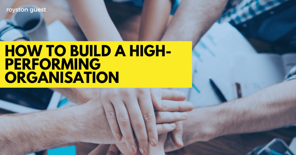How to Build a High-Performing Organisation