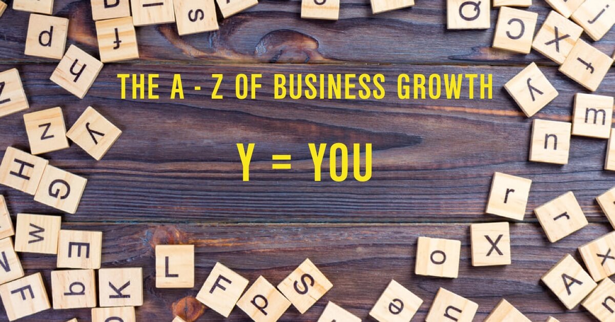 A-Z Business Growth: Y=You