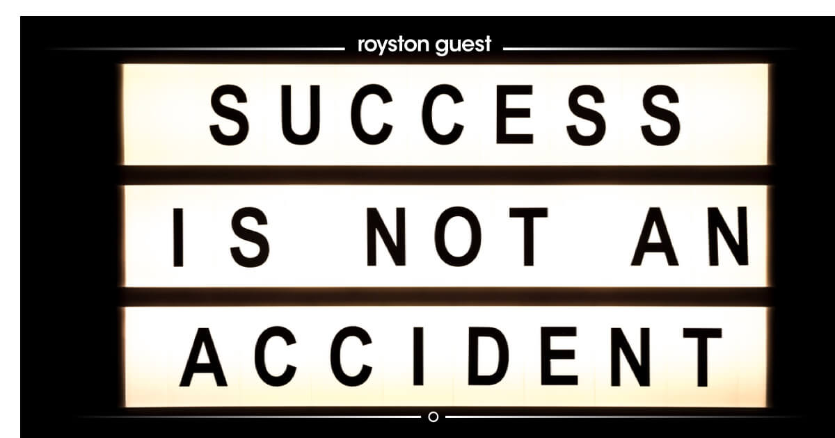 Why success is not an accident