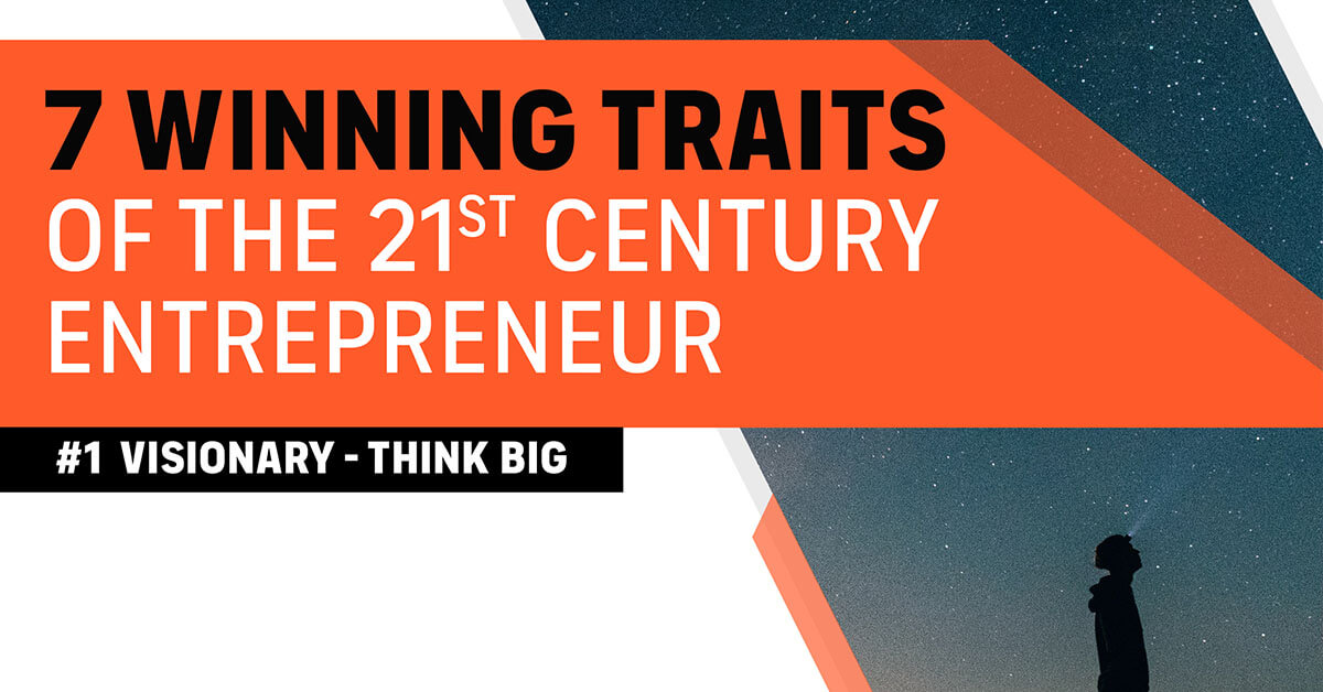 7 winning traits of 21st century entrepreneur visionary