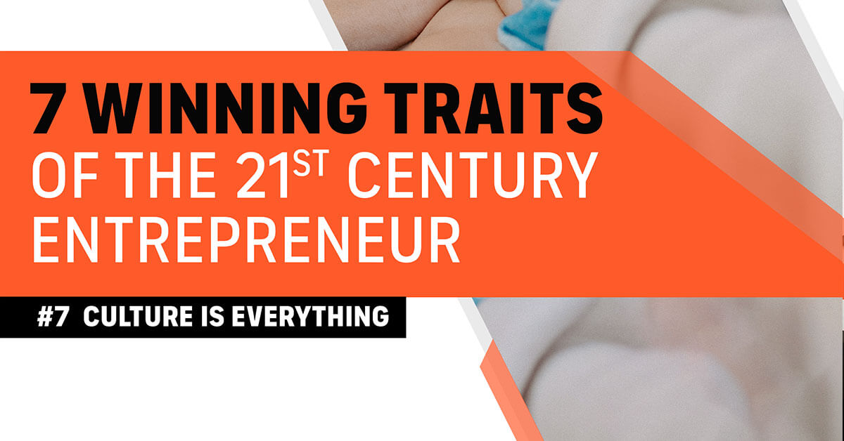 7 winning traits of the 21st century entrepreneur