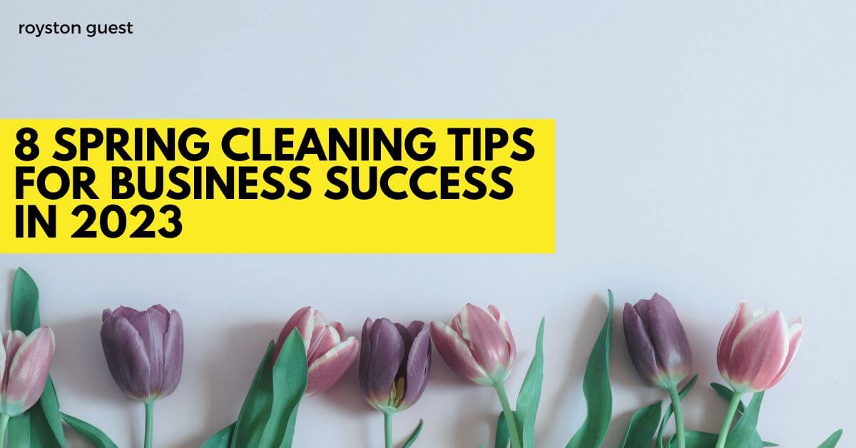 8 spring cleaning tips for business success