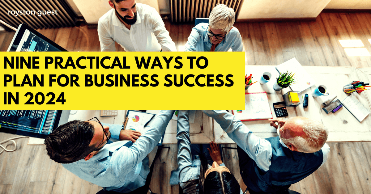 Nine practical ways to plan for business success in 2024