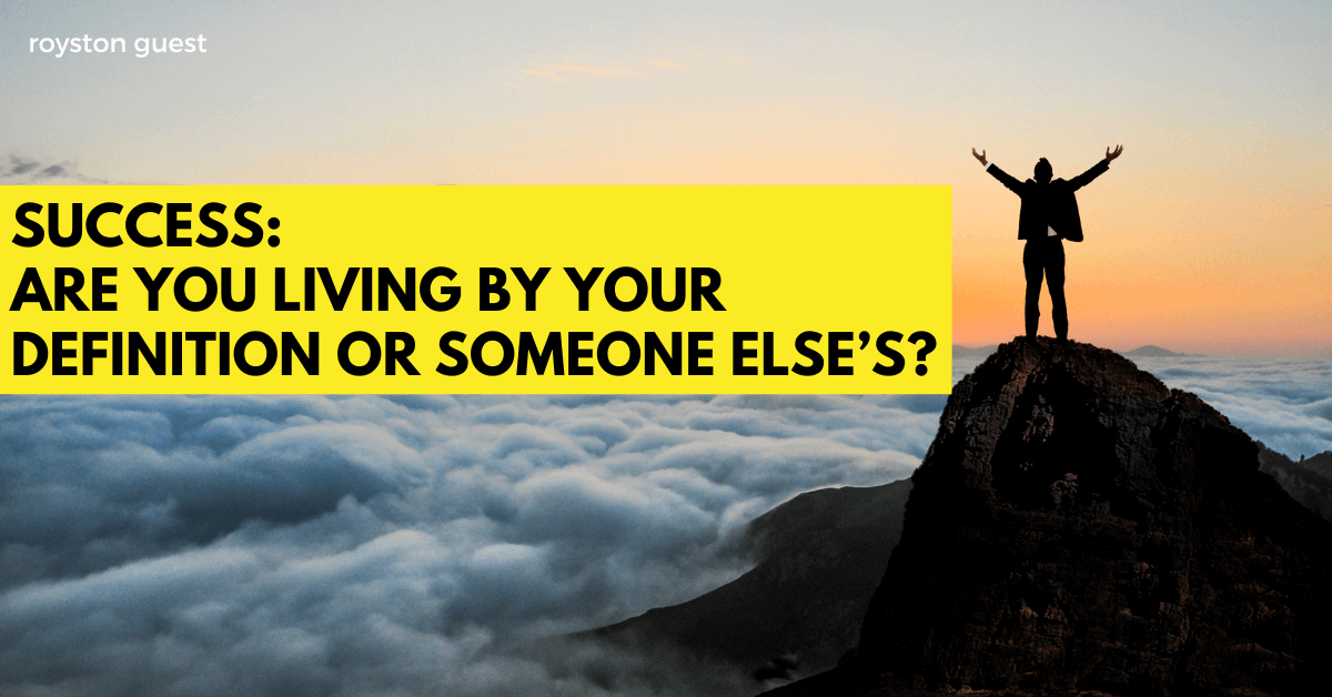 Success: Are you living by your definition or someone else's?